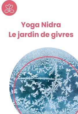 Yoga Nidra - Le jardin de givres